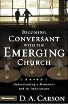 D. A. Carson's book on the "emerging church" movement
Click for information about the book...