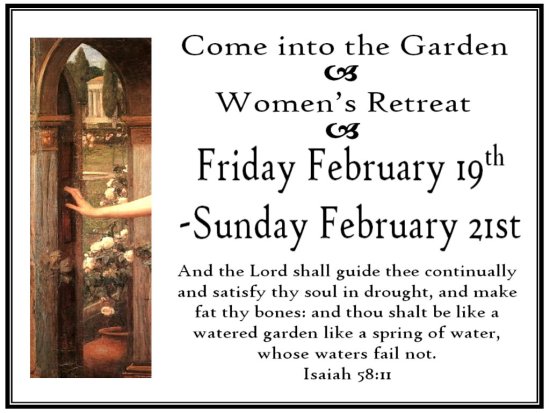 "Come into the Garden"
Ladies' Retreat - 2/19/2010